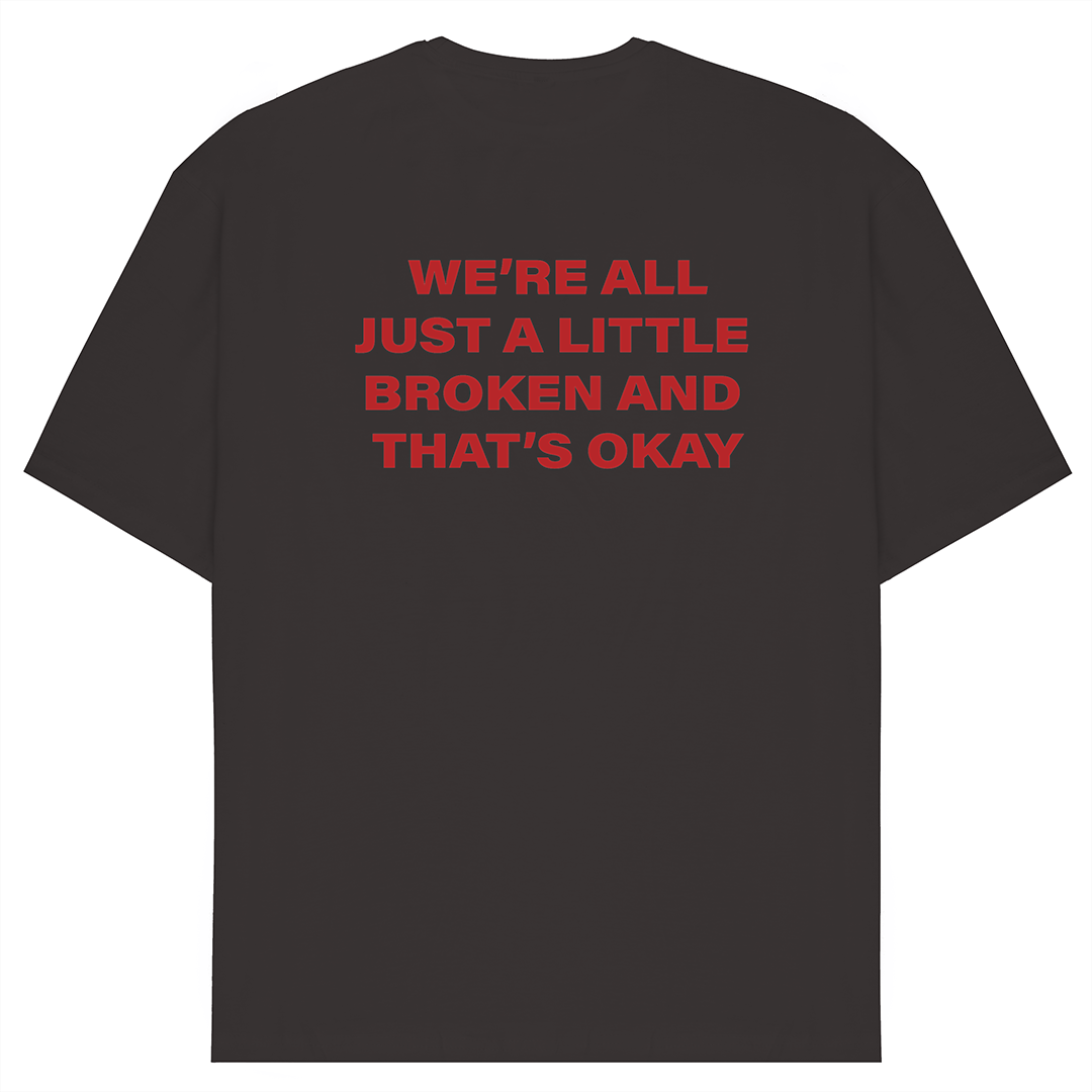 We're All Just A Little Broken Oversized T-Shirt