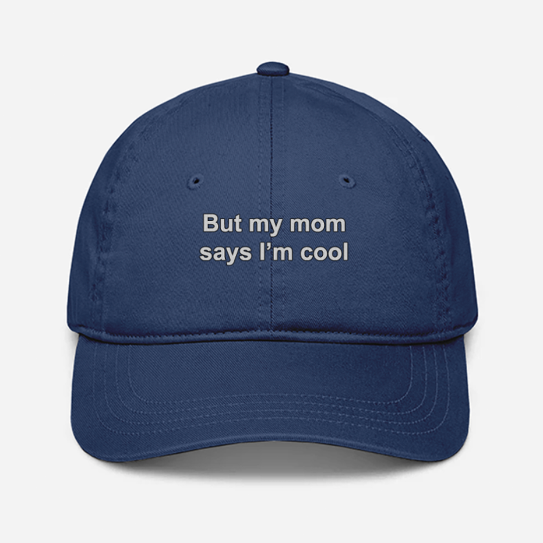 But My Mom Says I'm Cool Cap