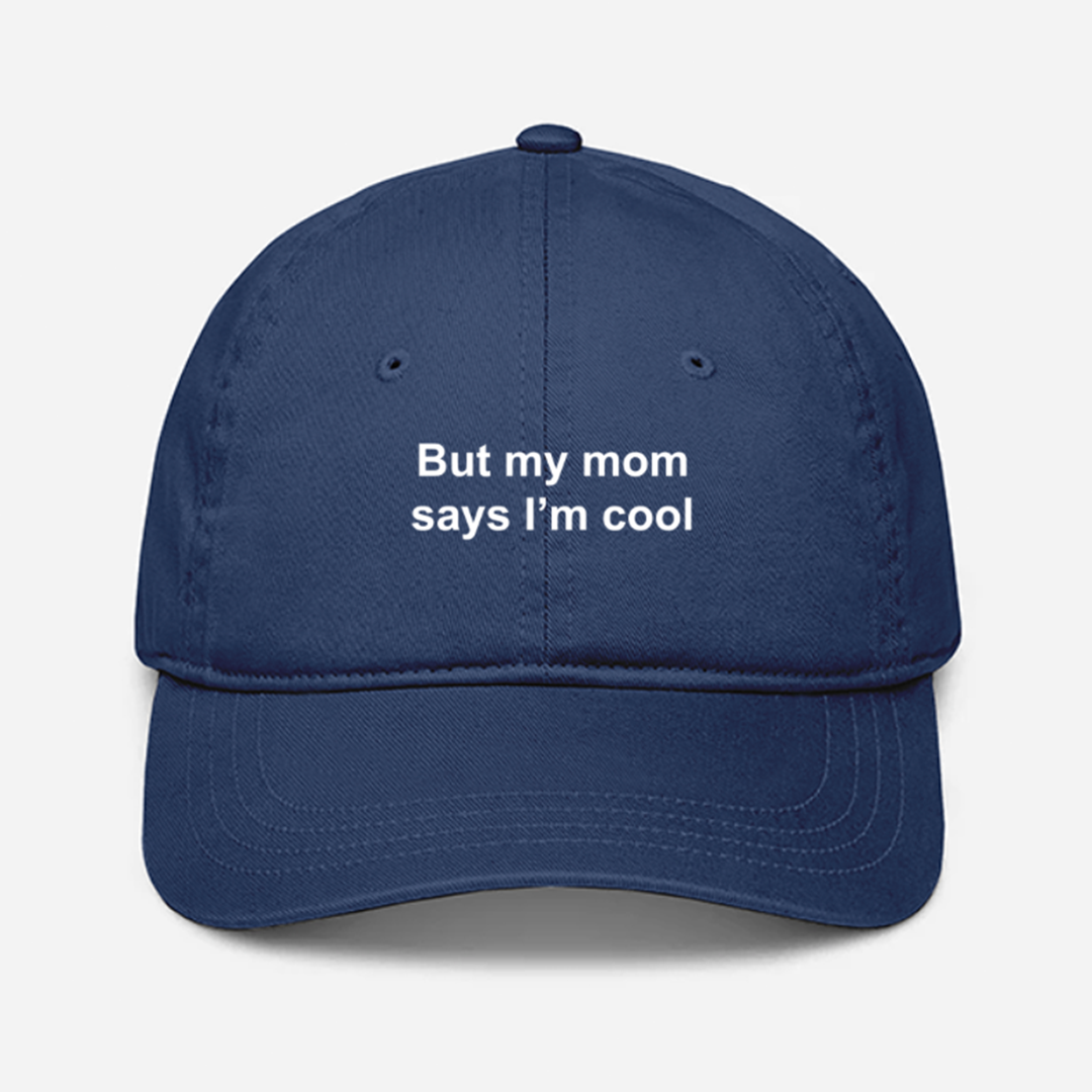 But My Mom Says I'm Cool Cap