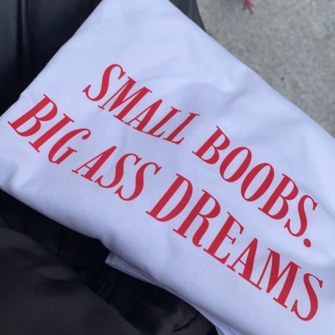 Big Ass Dreams Oversized T-Shirt