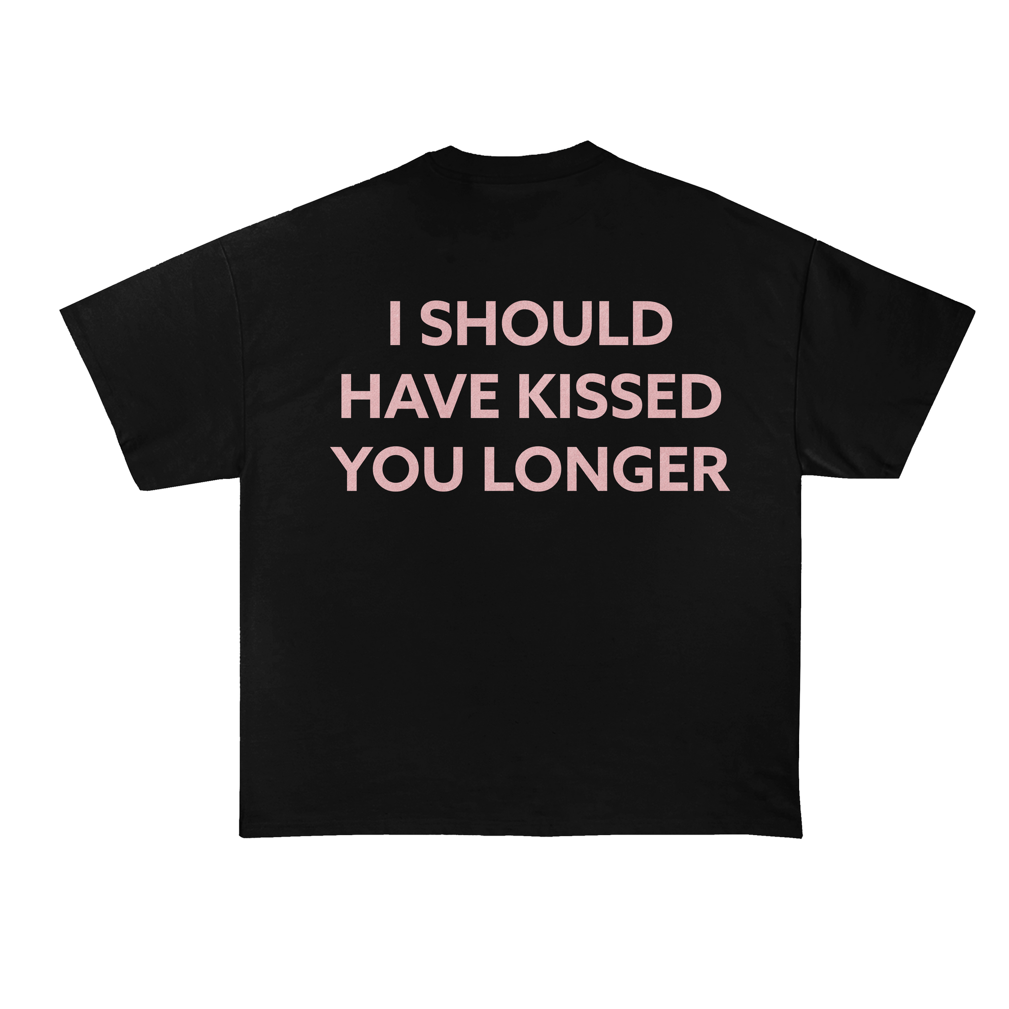 I Should Have Kissed You Longer