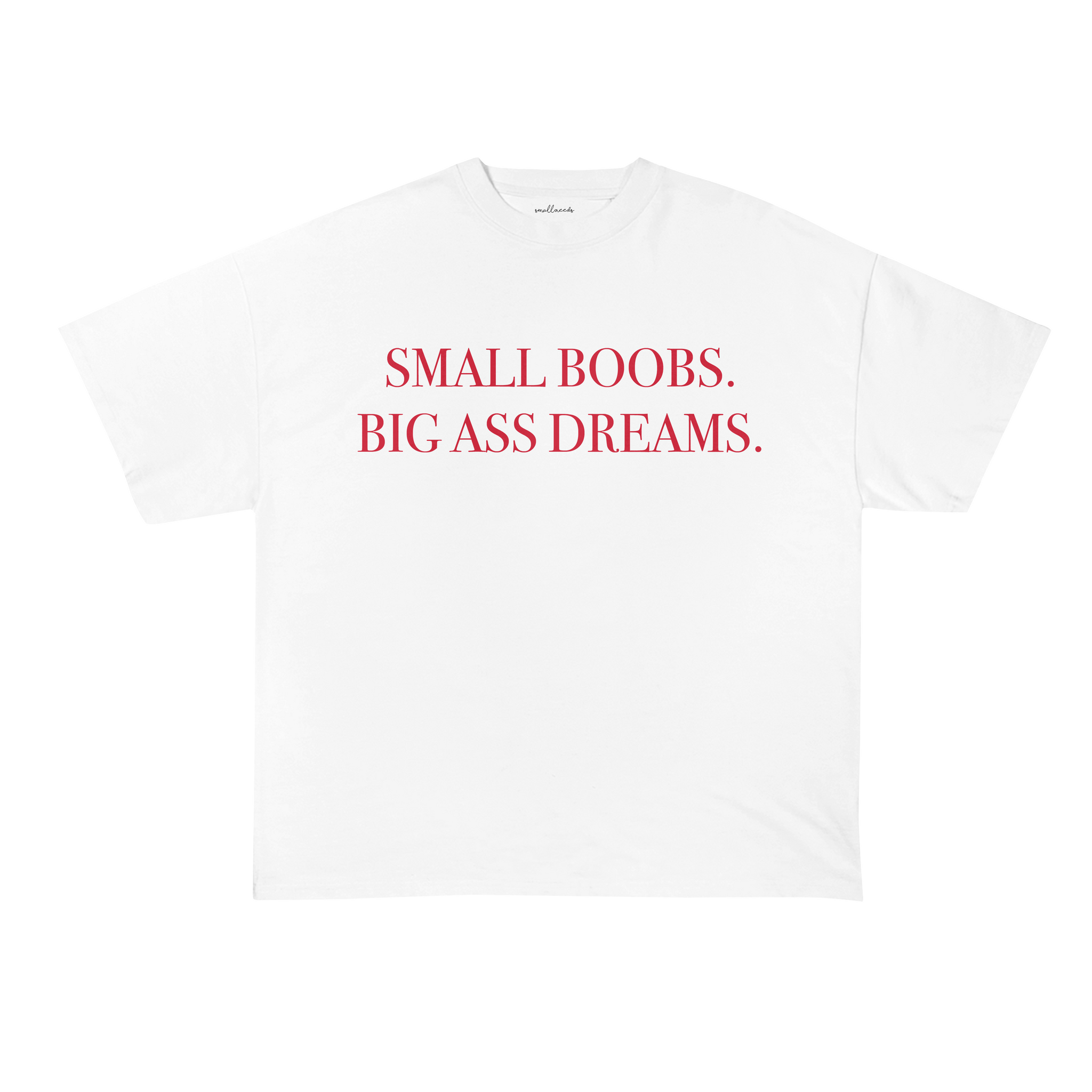 Big Ass Dreams Oversized T-Shirt
