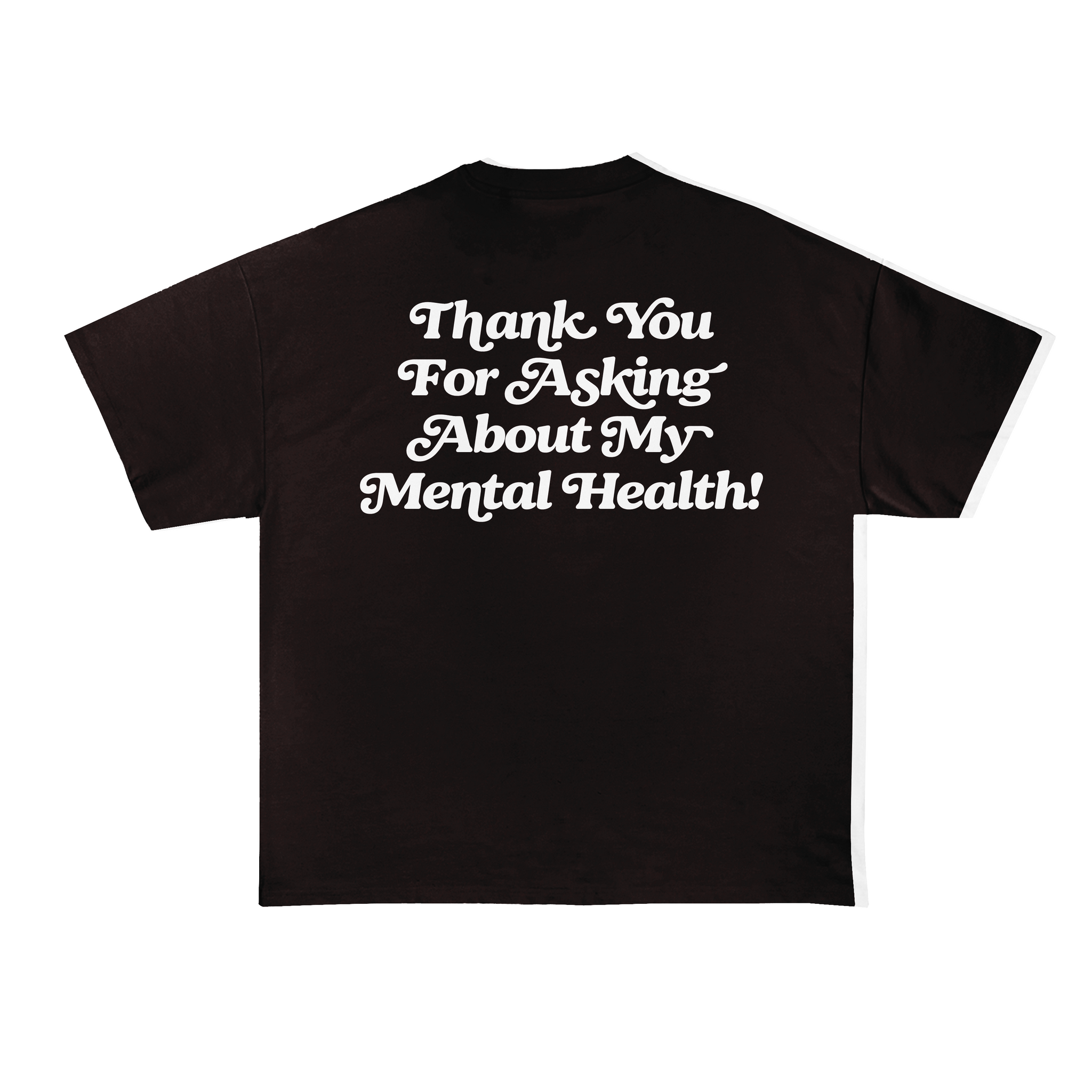 Thank You For Asking About My Mental Health! Oversized T-Shirt