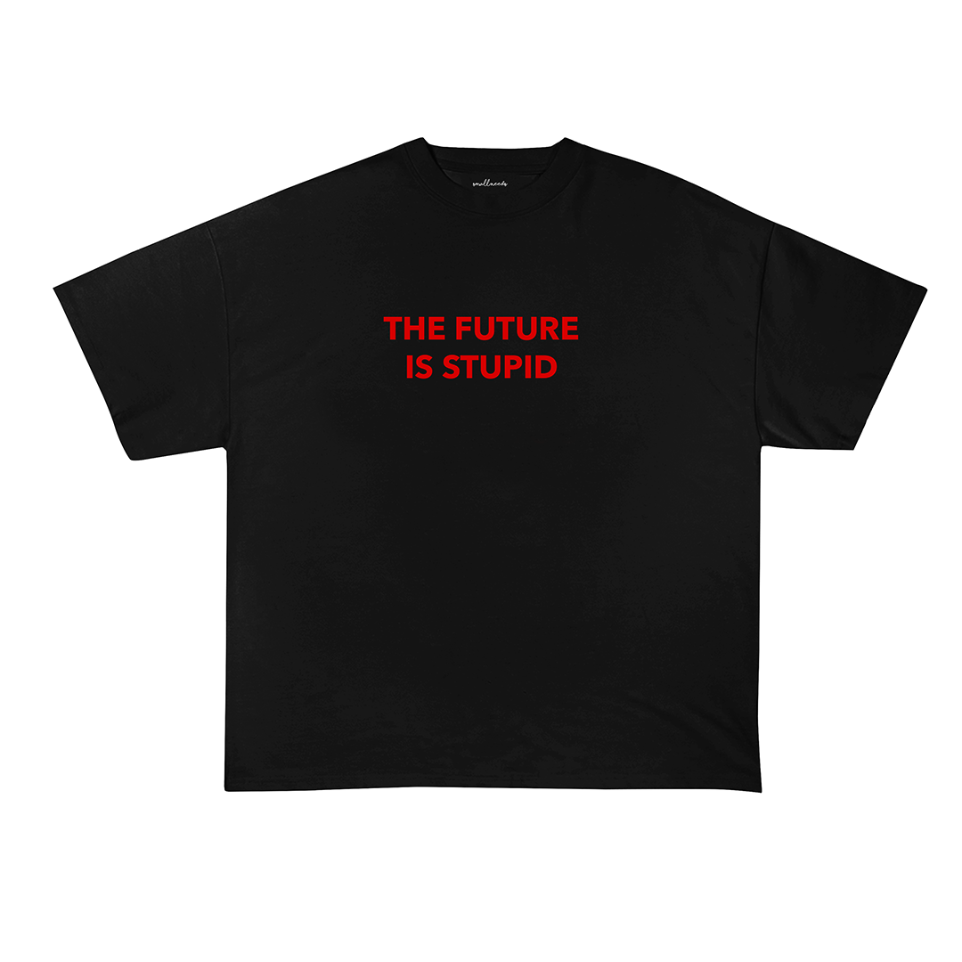 The Future Is Stupid Oversized T-Shirt