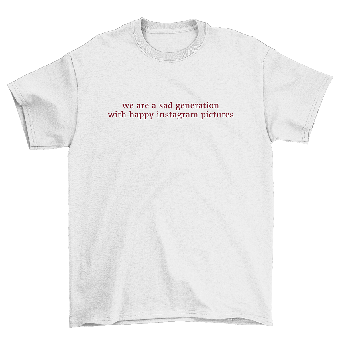 Sad Generation With Happy Instagram Pictures Unisex T-Shirt