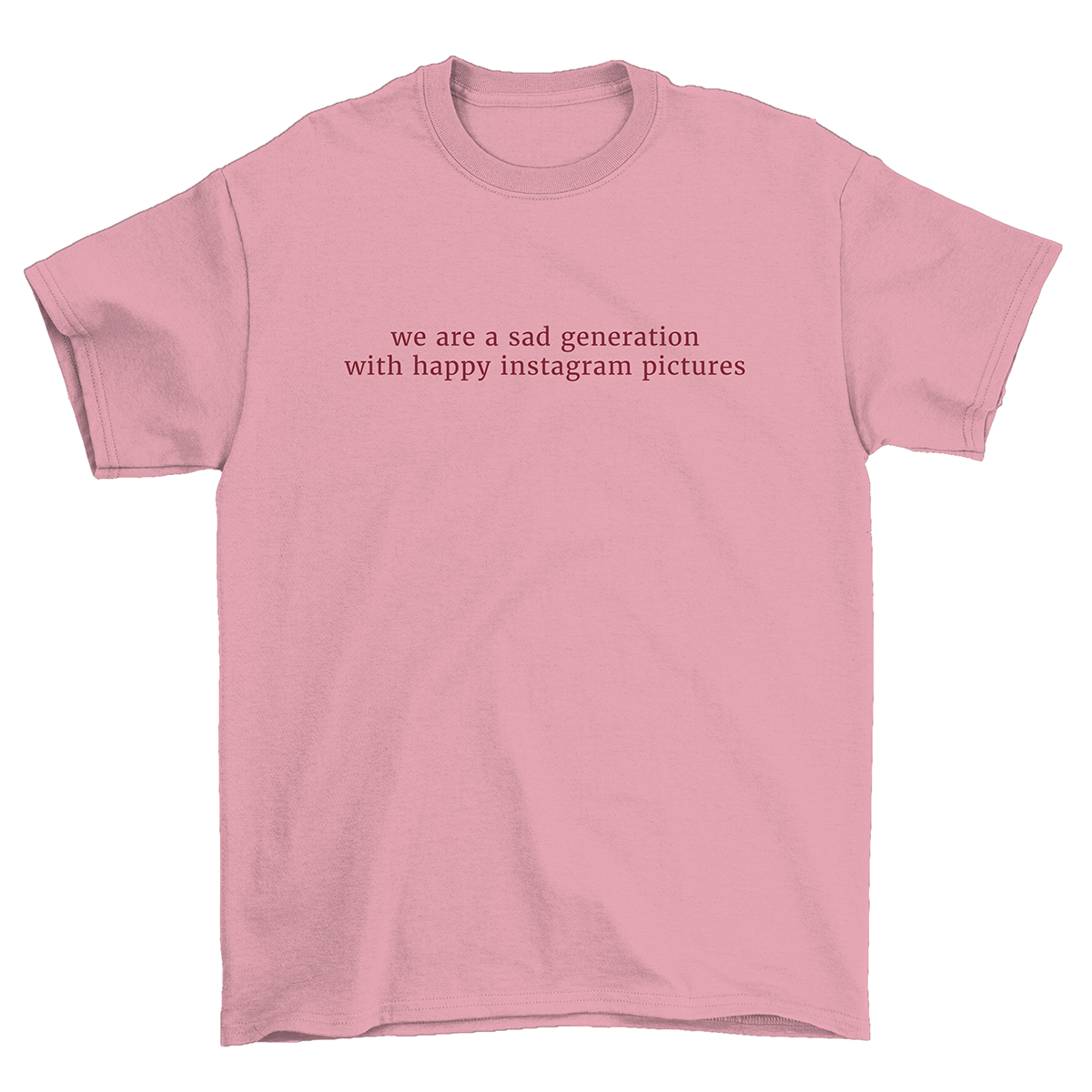 Sad Generation With Happy Instagram Pictures Unisex T-Shirt