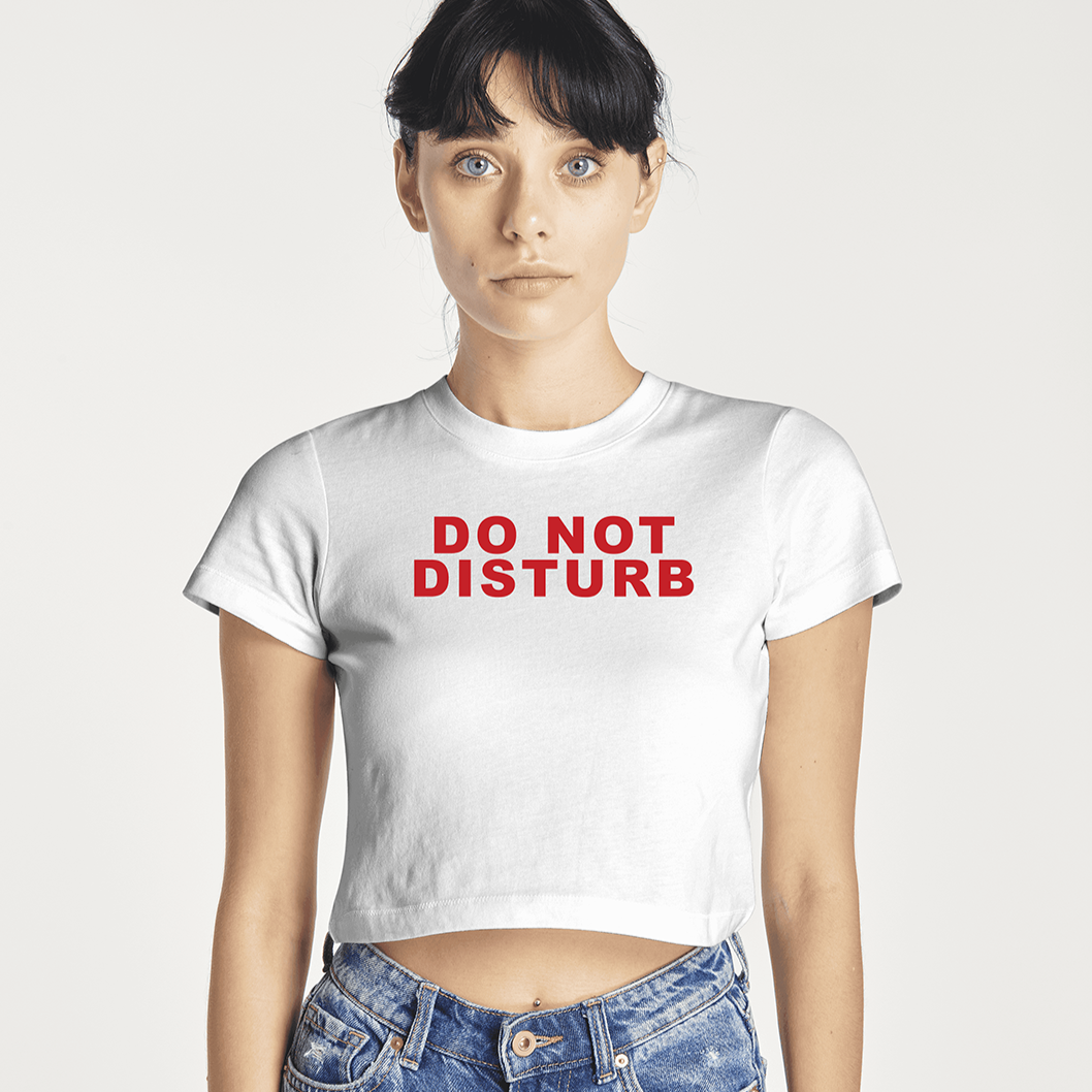 Do Not Disturb Baby Tee | Crop Top