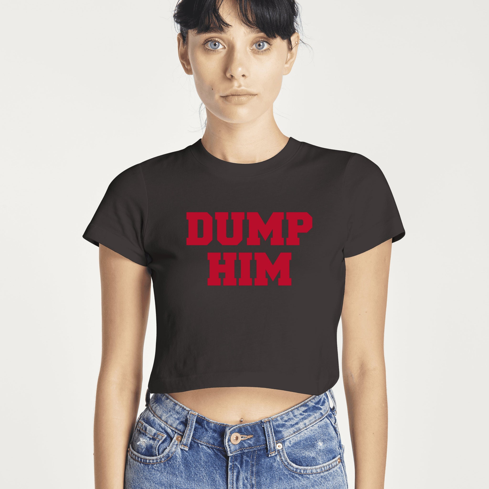 Dump Him Baby Tee | Crop Top
