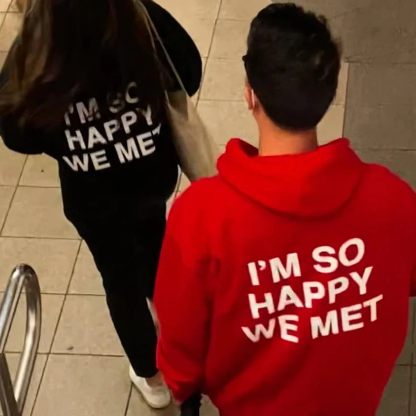 I'm So Happy We Met Hoodie