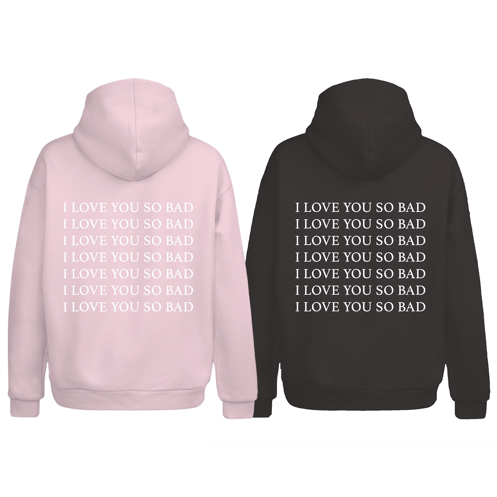 I Love You So Bad Hoodie