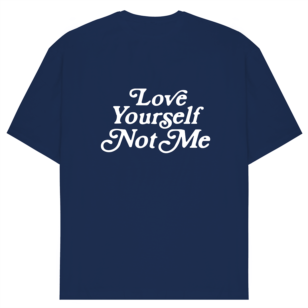 Love Yourself Not Me Oversized Tee