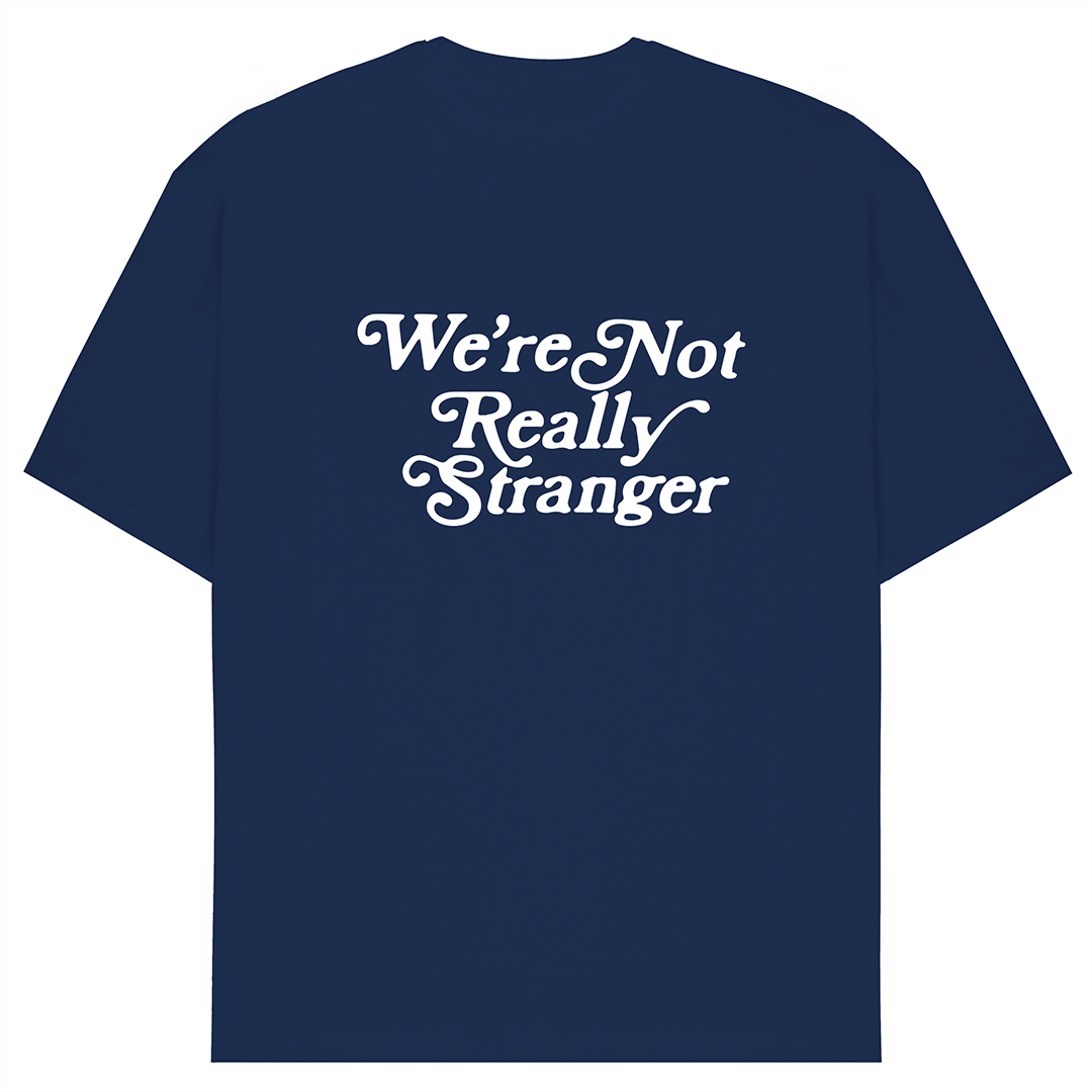 We're Not Really Stranger Oversized Tee
