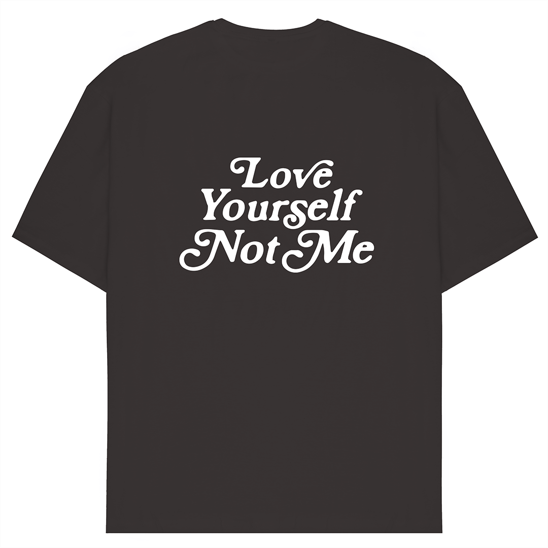Love Yourself Not Me Oversized Tee