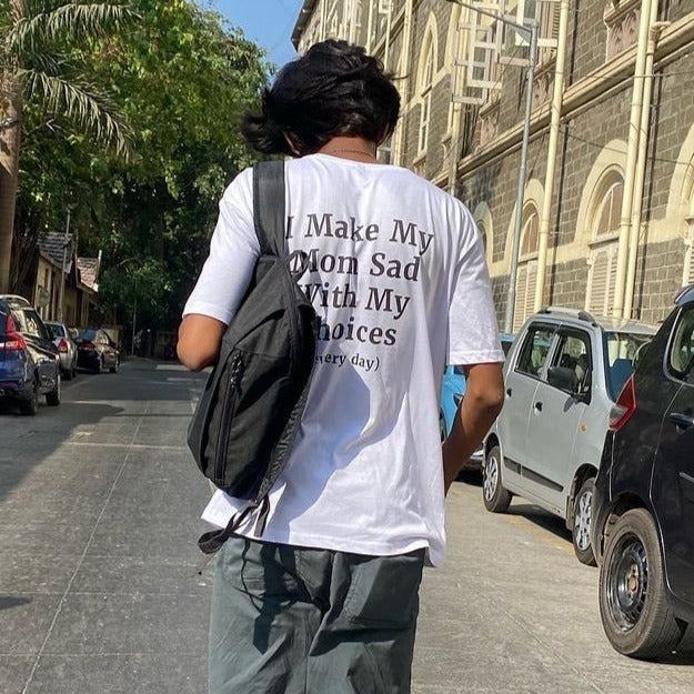 I Make My Mom Sad Oversized T-Shirt
